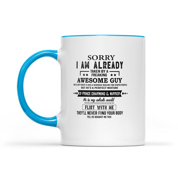 Sorry I'm Already Taken By A Freaking Awesome Guy Gift for Girlfriend and Boyfriend Mug - Accent Mug