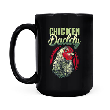 Chicken Daddy Chicken Dad Farmer Gift Poultry Farmer Father's Day Gifts Mug - Black Mug