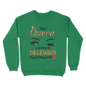 This Queen Was Born In December Funny A Queen Was Born December Shirt - Standard Crew Neck Sweatshirt