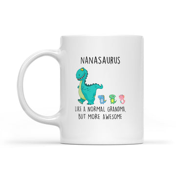 Nanasaurus Like A Normal Grandma But More Awesome Mother's Day Mug - White Mug