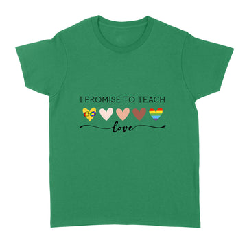 I Promise To Teach Love LGBT Shirt - Standard Women's T-shirt