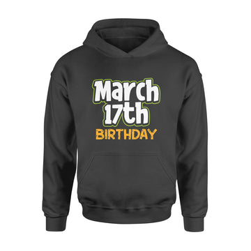 St. Patrick's Day Birthday Born on March 17th Men Women Gift T-Shirt - Standard Hoodie