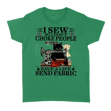 Black Cat I Sew So I Don’t Choke People Save A Life Send Fabric Shirt - Standard Women's T-shirt