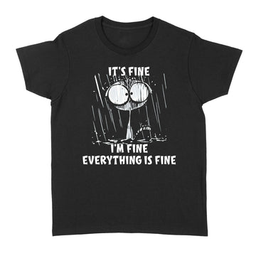 Cat It's Fine I'm Fine Everything Is Fine Shirt - Standard Women's T-shirt