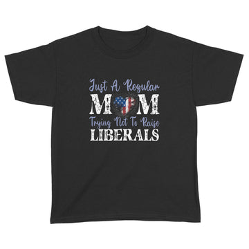 Just a Regular Mom Trying Not To Raise Liberals American Flag Shirt