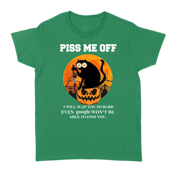 Halloween Black Cat Piss Me Off I Will Slap You So Hand Even Google Won't Be Able To Find You Shirt Halloween Costumes - Standard Women's T-shirt