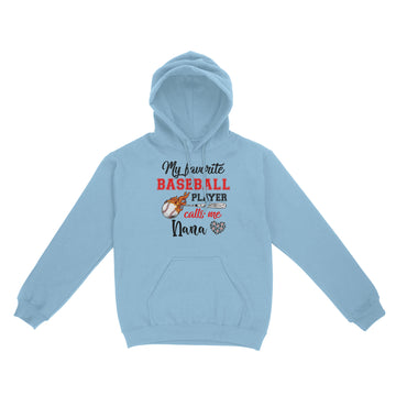 Baseball Nana Shirt My Favorite Baseball Player Calls Me Nana T-Shirt - Standard Hoodie