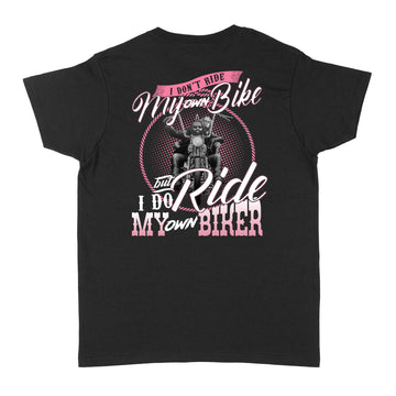 I Don't Ride My Own Bike But I Do Ride My Own Biker Shirt - Standard Women's T-shirt