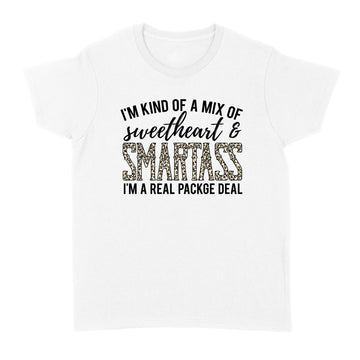 I'm kind Of A Mix Of Sweetheart & Smartass I'm A Real Package Deal Shirt Funny Quotes - Standard Women's T-shirt