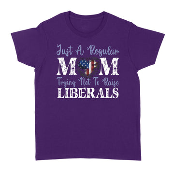 Just a Regular Mom Trying Not To Raise Liberals American Flag Shirt