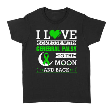 I Love Someone With Cerebral Palsy To The Moon And Back Shirt - Standard Women's T-shirt