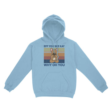 Eff You See Kay Why Oh You Funny French Bulldog Yoga Lover Vintage Shirts - Standard Hoodie