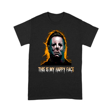 Michael Myers This Is My Happy Face Halloween Funny Shirt - Standard T-Shirt