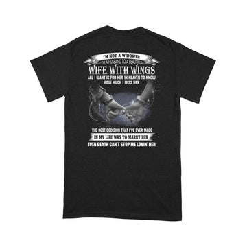 I'm Not A widower I'm A Husband To A Beautiful Wife With Wings All I Want Is For Her In Heaven To Know Shirt - Standard T-shirt