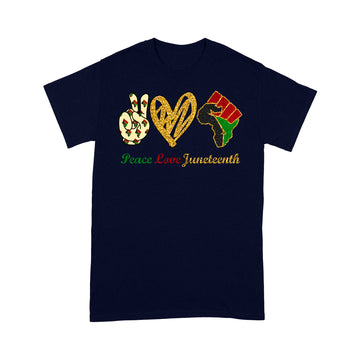 Peace Love Juneteenth Shirt Black Pride Freedom Independence Day Gifts - Standard T-shirt