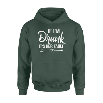 If I'm Drunk It's Her Fault Cute Funny Best Friends Shirt - Standard Hoodie