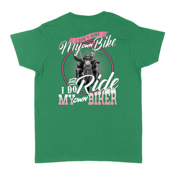 I Don't Ride My Own Bike But I Do Ride My Own Biker Shirt - Standard Women's T-shirt