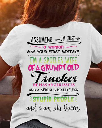 Assuming I'm Just A Woman Was Your First Mistake I'm A Spoiled Wife Of A Grumpy Old Trucker Shirt Funny Quotes - Standard T-Shirt