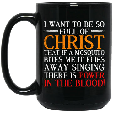 I Want To Be So Full Of Christ Funny Christian Prayer Gift Mugs