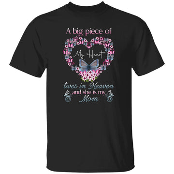 A Big Piece Of My Heart Lives In Heaven And She's My Mom Shirt