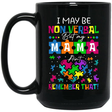 I May Be Non Verbal Nonverbal Autism Awareness Gift Mug
