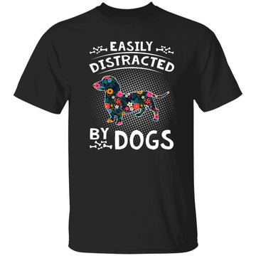Easily Distracted By Dogs T-Shirt Gift For Dog Parents And Dog Lovers