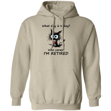 What Day Is Today Who Cares I'm Retired - Funny Cat Lover Shirt