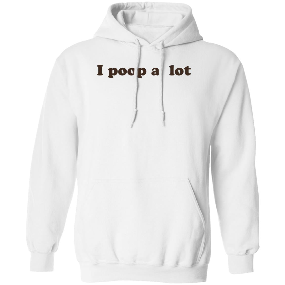 I Poop A Lot T-Shirt Funny Hilarious Pooping Poop Tee Shirt
