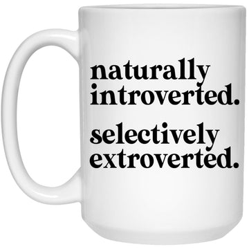 Naturally Introverted Selectively Extroverted Gift Coffee Mug