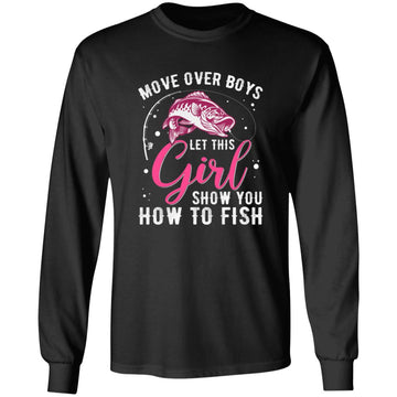 Move Over Boys Let This Girl Show You How To Fish Shirt