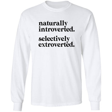 Naturally Introverted Selectively Extroverted Shirt