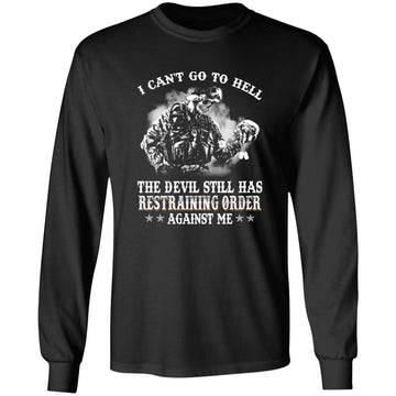 I Can't Go To Hell The Devil Still Has Restraining Order Against Me Shirt