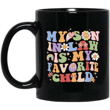 My Son-In-Law Is My Favorite Child For Mother-In-Law Funny Gift Mug