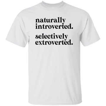 Naturally Introverted Selectively Extroverted Shirt