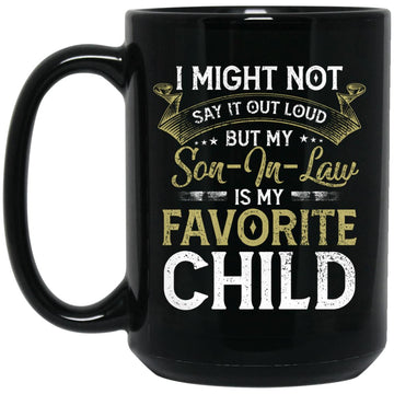 My Son-In-Law Is My Favorite Child Parents' Day Funny Gift Mug