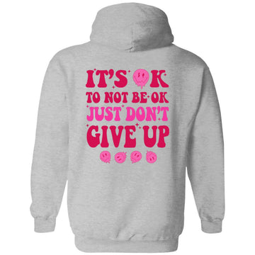 It's Ok To Not Be Ok Just Don't Give Up Funny Quote Shirt Print On The Back
