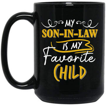 My Son In Law Is My Favorite Child Funny Family Matching Gift Mug