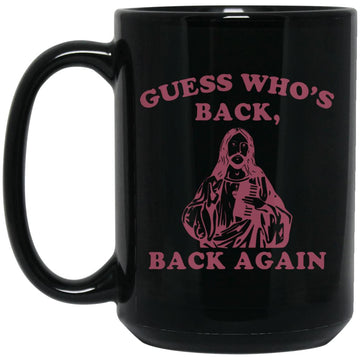 Guess Who's Back Back, Again Happy Easter Jesus Christ Gift Mug