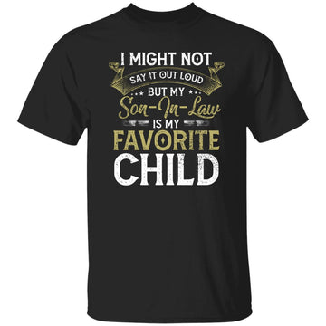 My Son-In-Law Is My Favorite Child Parents' Day Funny Gift Shirt