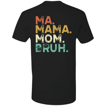 Mama Mommy Mom Bruh 2-Sided Shirt, Mommy And Me Mom Shirts, Mothers Day T-Shirt Best Mom Tshirt, Gift for Mom, Grandmother, Mom to Be, Nana