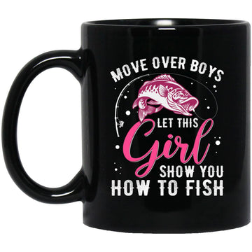 Move Over Boys Let This Girl Show You How To Fish Gift Coffee Mug