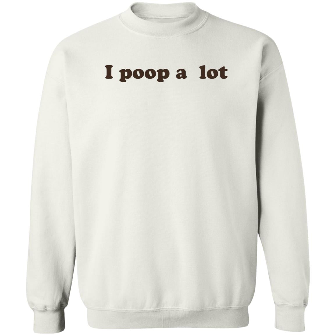 I Poop A Lot T-Shirt Funny Hilarious Pooping Poop Tee Shirt
