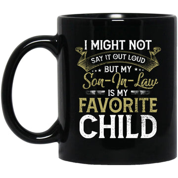 My Son-In-Law Is My Favorite Child Parents' Day Funny Gift Mug