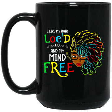 I Like Hair Loc'd Up My Mind Free Black Women Gift Mug