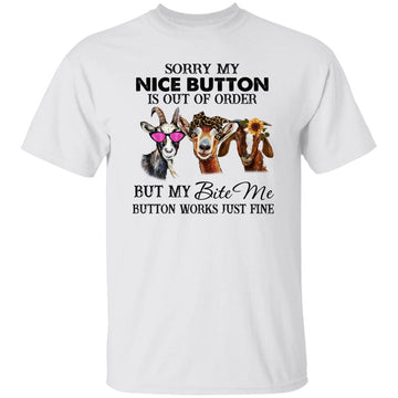 Three Heifers Sorry My Nice Button Is Out Of Order But My Bite Me Button Works Just Fine Funny Shirt