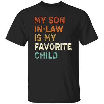 My Son In Law Is My Favorite Child Funny Family Humor Retro Shirt