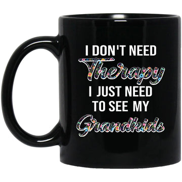 I Don't Need Therapy I Just Need To See My Grandkids Floral Gift Mug