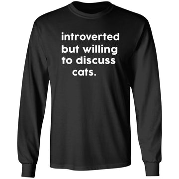 Introverted But Willing To Discuss Cats T-Shirt -  Cat Rescue Shirt - Cat Owner Gift - Cat Lover - Pet Cat Shirt - Animal Rescue - Gift For Cat