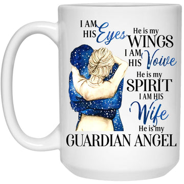 I Am His Eyes He Is My Wings I Am His Wife He Is My Guardian Angel Loss Of Husband Gift Mug - Coffee Mugs