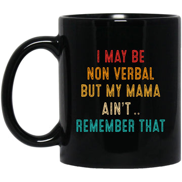 I May Be Non Verbal Nonverbal Autism Awareness Gift Coffee Mug